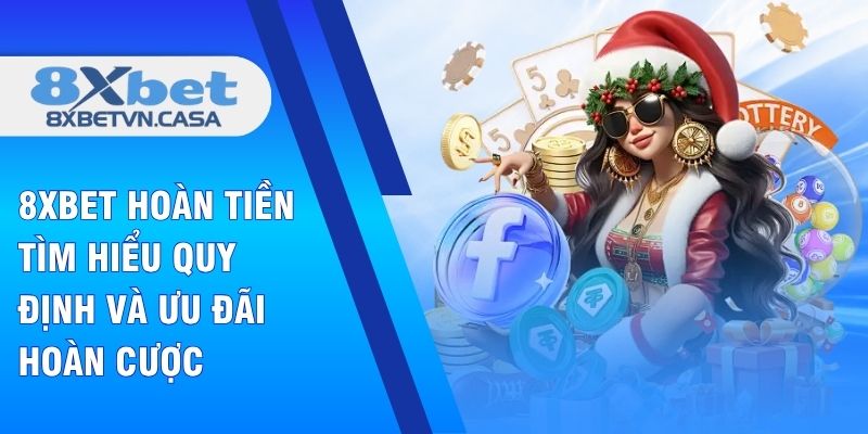 8XBET hoàn tiền