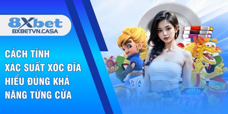 Cách Tính Xác Suất Xóc Đĩa