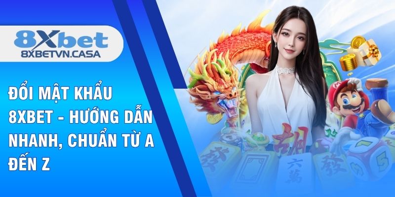 Đổi mật khẩu 8xbet