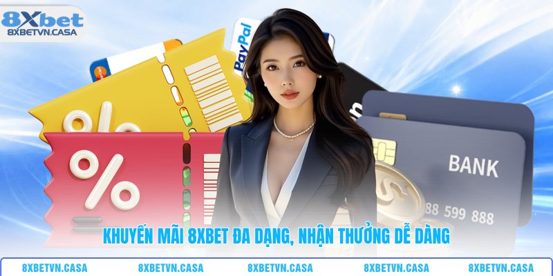 Khuyến mãi 8XBET đa dạng, nhận thưởng dễ dàng