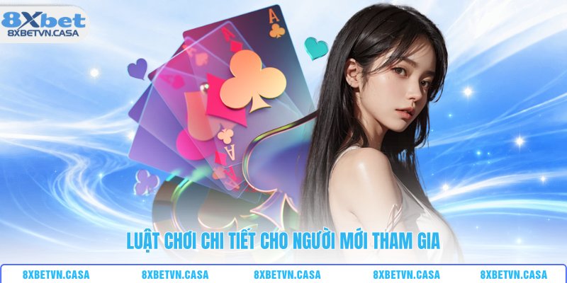 Luật chơi chi tiết cho người mới tham gia