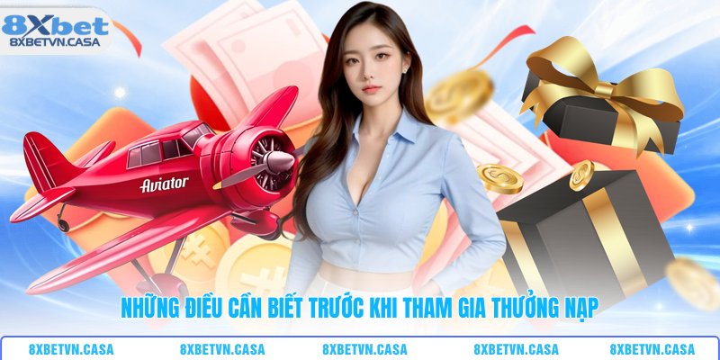 Những điều cần biết trước khi tham gia thưởng nạp