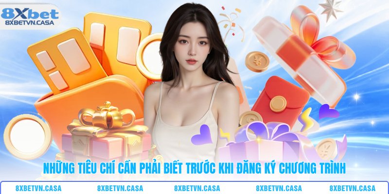 Những tiêu chí cần phải biết trước khi đăng ký chương trình