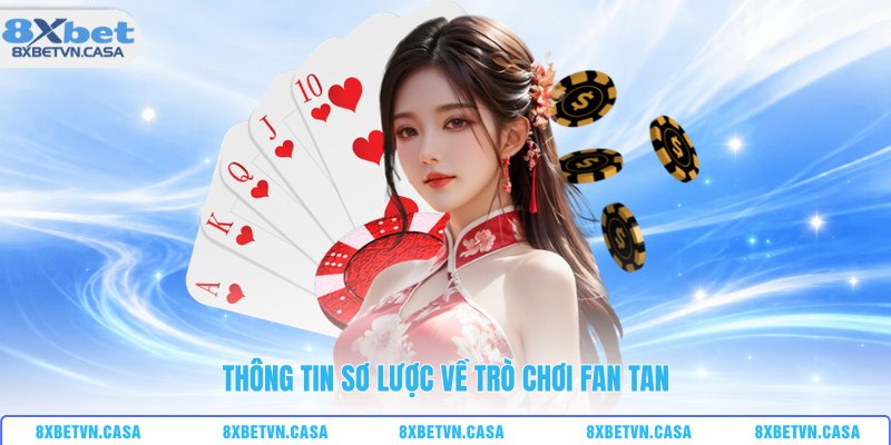 Thông tin sơ lược về trò chơi fan tan 
