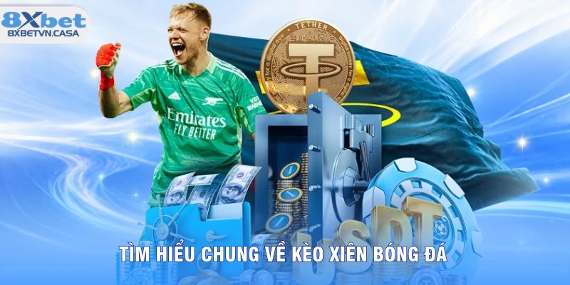 Tìm hiểu chung về kèo xiên bóng đá