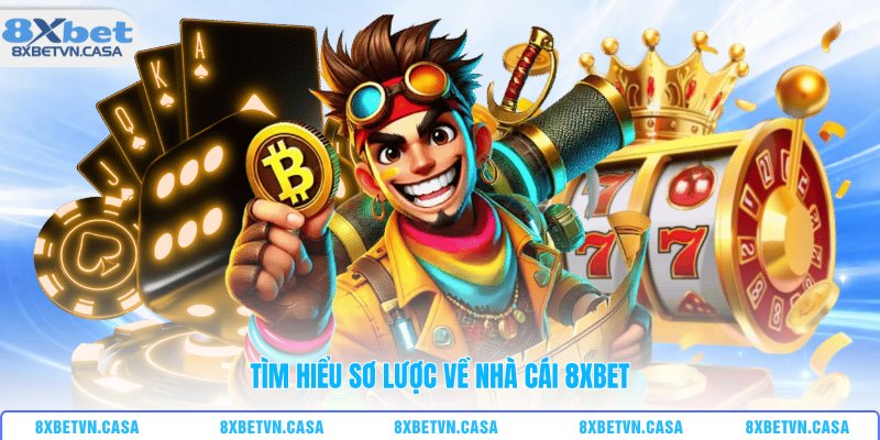 Tìm hiểu sơ lược về nhà cái 8XBET 