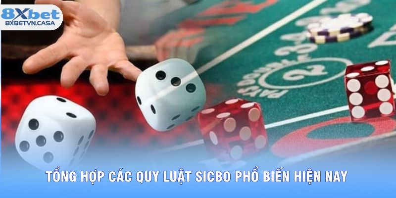 Tổng hợp các quy luật sicbo phổ biến hiện nay